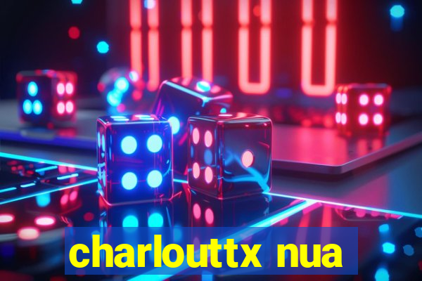 charlouttx nua
